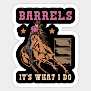 Barrels It's What I DO I Horseback Riding Sticker